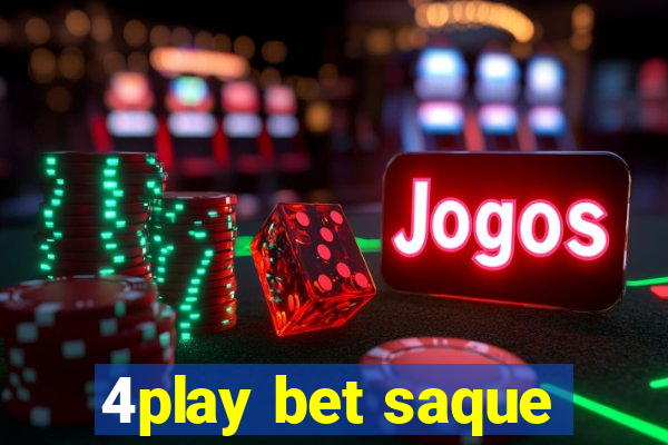 4play bet saque